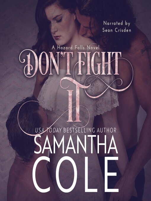 Title details for Don't Fight It by Samantha Cole - Available